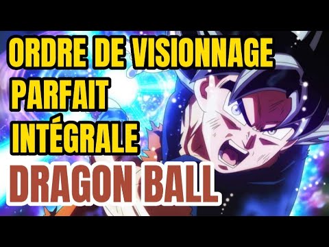 LE MEILLEUR ORDRE CHRONOLOGIQUE POUR REGARDER L'INTÉGRALE DRAGON BALL !!