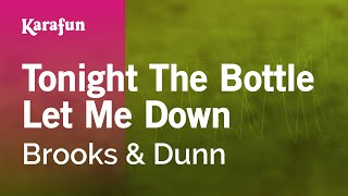 Tonight The Bottle Let Me Down - Brooks &amp; Dunn | Karaoke Version | KaraFun