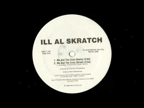 Ill Al Skratch – Me And The Click (pro. LG)