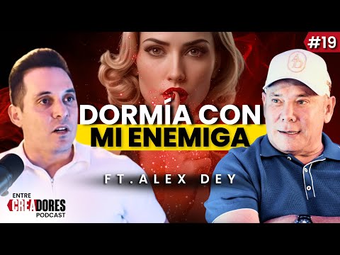 MI ESPOSA me llevó a la QUIEBRA y casi ACABA con mi VIDA ft. Alex Dey | ENTRE CREADORES #19