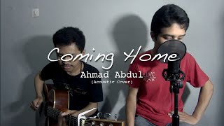 Coming Home - Ahmad Abdul ( Acoustic cover ) feat Gerry Ngabut