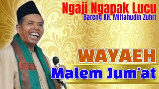 Download lagu Wayaeh Malem Jum'at || Ngaji Bareng KH. Miftahudin Zuhri Terbaru. mp3