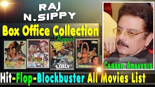 Director Raj N Sippy Hit and Flop Movies with Box 
