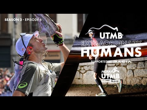 UTMB Extraordinary Humans - Season 2, Episode 6 | HOKA UTMB Mont-Blanc 2025