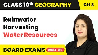 Rainwater Harvesting - Water Resources | Class 10 Geography Chapter 3 | CBSE 2024-25