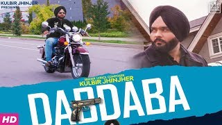 Dabdaba | Kulbir Jhinjer ft. Deep Jandu | Latest Punjabi song 2019