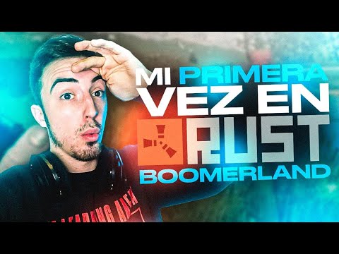 MI PRIMERA VEZ EN RUST #BOOMERLAND 1 - MAPXMEN