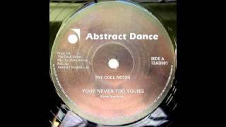 The Cool Notes - You're Never Too Young
