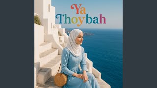 Download lagu Ya Thoybah mp3