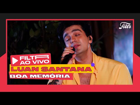 Luan Santana - Boa Memória (Filtr Ao Vivo)