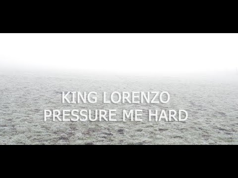 King Lorenzo - Pressure Me Hard (Official video)