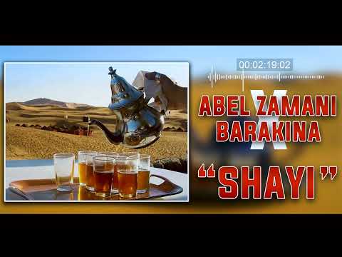 Abel Zamani Feat Barakina - Shayi (Audio Officiel)