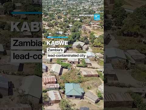 Kabwe, Zambia's lead contaminated city