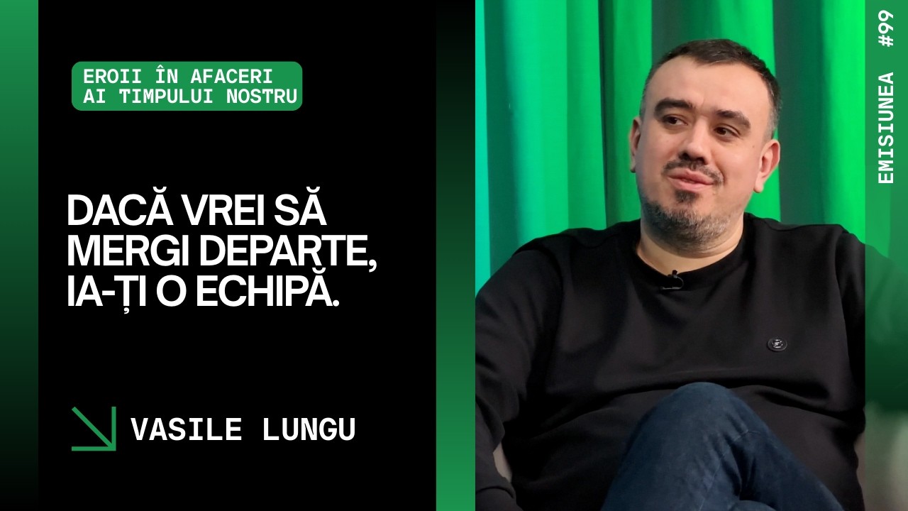 Emisiunea 99. „Dacă vrei să mergi departe, ia-ți o echipă.”, Vasile Lungu