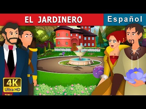 EL JARDINERO | The Gardener Story in Spanish | @SpanishFairyTales