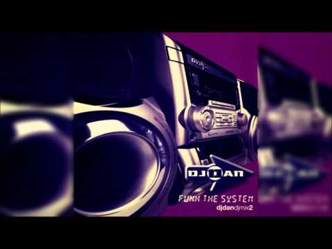 DJ Dan: Funk The System (djdanmix2)