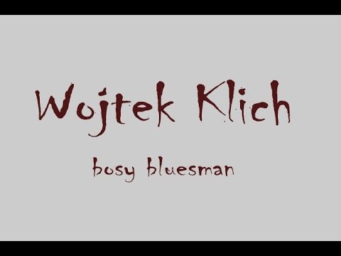 Wojtek Klich - bosy bluesman