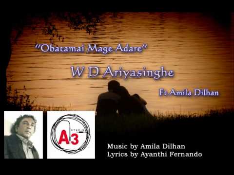 Obatamai Mage Adare Dunne - W D Ariyasinghe Ft Amila Dilhan