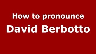 How to pronounce David Berbotto