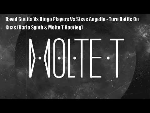 David Guetta Vs Bingo Players Vs Steve Angello - Turn Rattle On Knas (Dario Synth & Molte T Bootleg)