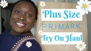 PRIMARK Plus Size Try On 🌸Summer Haul 🌸2018 