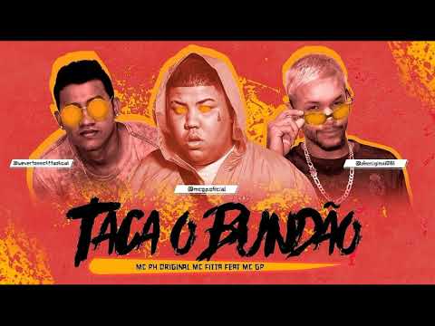 MC FITTA, PH ORIGINAL FEAT MC GP - TACA O BUNDAO