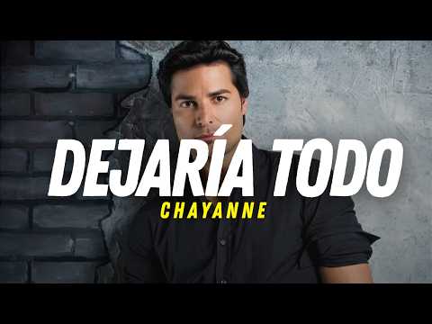 Chayanne - Dejaria Todo ???? (Letra)