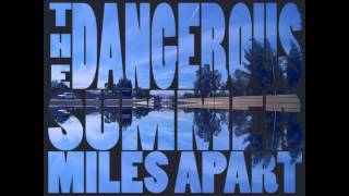 The Dangerous Summer - Miles Apart