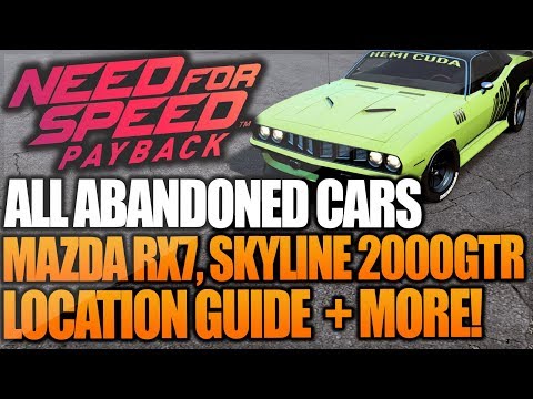 ALL Need For Speed Payback Abandoned Cars - Location Guide, MAZDA RX7, NISSAN SKYLINE NFS Payback