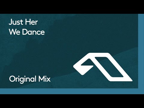 Just Her - We Dance
