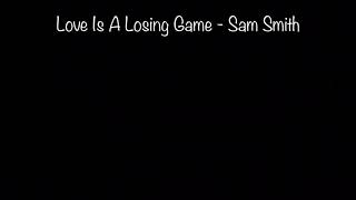 Love Is A Losing Game - Sam Smith 샘 스미스 가사해석 (원곡 Amy Winehouse)