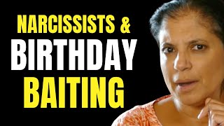Narcissists and birthday baiting