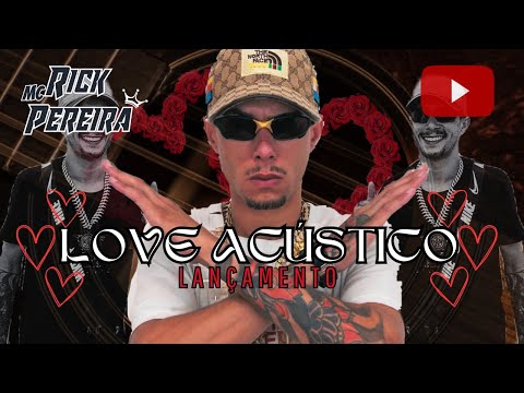Mc Rick Pereira - Love Acústico (prod Kikinho e master pe)