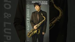 Download lagu Sax. Hisatsugu Suzuki from Yuji Ohno & Lupintic Six with Fujikochans #ルパン三世 mp3
