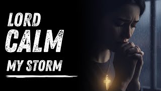 GOING THROUGH THE STORM IN LIFE. GOD Says Trust Him to Bring Peace Through This Miracle Prayer