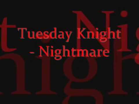 Tuesday Knight - Nightmare with lyrics