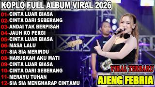Download lagu CINTA LUAR BIASA AJENG FEBRIA FULL ALBUM DANGDUT KOPLO  VIRAL TERBARU  2026! OSENG KOPLO mp3