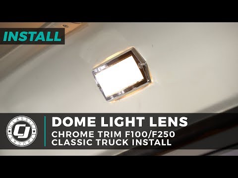 Ford F-250 Install: Dome Light Lens with Chrome Trim for 1964-1972 F-250s