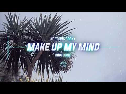 KD Young Cocky Ft. King Bone - "Make Up My Mind" | Official Audio
