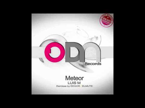 Luis M - Meteor (Eegor Remix)