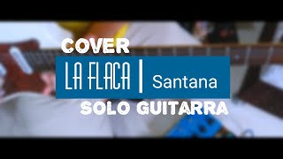 Solo | La flaca - Santana - Cover Guitarra