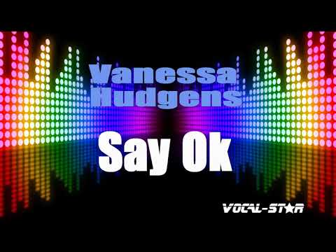 Vanessa Hudgens - Say Ok (Karaoke Version) with Lyrics HD Vocal-Star Karaoke