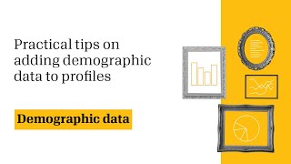 Practical tips on adding demographic data to profiles
