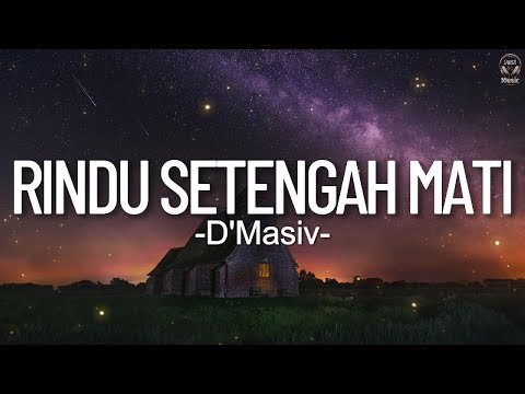 Rindu Setengah Mati - D'Masiv || Lirik