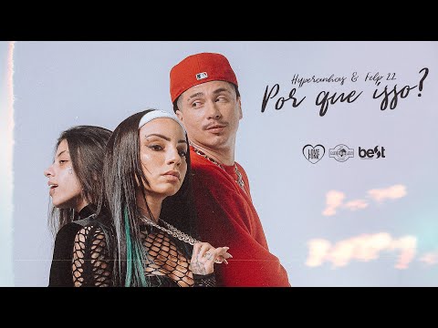 Hyperanhas & Felp 22 - Por Que Isso? (Clipe Oficial) [Prod. Lotto]