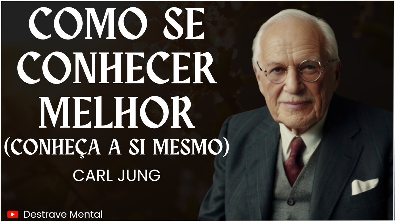 Como se conhecer melhor - Carl Jung (Filosofia Junguiana)