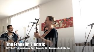 The Franklin Electric - Someone Just Like You - 2017-04-22 - Copenhagen Beat Records, DK
