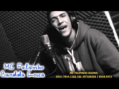 MC Felipinho - Bandida Louca #Prévia! DJ Mart