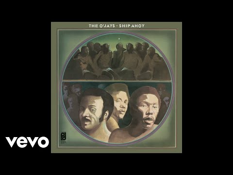 The O'Jays - Ship Ahoy (Official Audio)