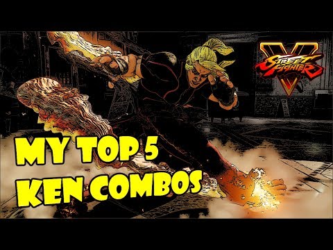SFV S2.5 Ken - My Fav 5 Ken Combos (With Commentary)